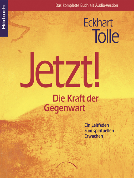 Title details for Jetzt! Die Kraft der Gegenwart by Eckhart Tolle - Wait list